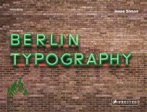 Berlin typography / Jesse Simon ; forword Christoph Amend