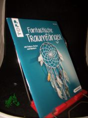 Fantastische Traumfnger : mit Federn, Perlen und Bndern / Elke Eder