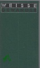 Weisse Gewnder : Roman / Wladimir Dudinzew. Aus d. Russ. von Erich Ahrndt u. Ingeborg Schrder