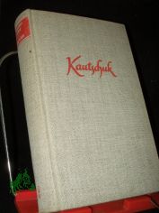 Kautschuk : Roman e. Rohstoffes / Manfred Knne