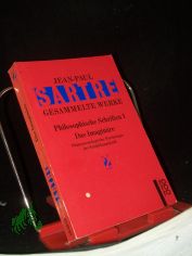Sartre, Jean-Paul: Gesammelte Werke  Teil: Philosophische Schriften / 1. / Das Imaginre : phnomenologische Psychologie der Einbildungskraft / dt. von Hans Schneberg. berarb. von Vincent von Wroblewsky