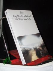 Die Reise nach Sofia / Angelika Schrobsdorff. Mit e. Vorw. von Simone de Beauvoir. [Das Vorw. wurde ins Dt. bertr. von Helene Zuber]