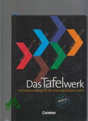Das groe Tafelwerk. Ein Tabellen- und Formelwerk fr den mathematisch-naturwissenschaftlichen Unterricht in den Sekundarstufen I und II