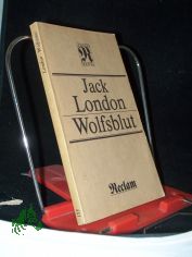 Wolfsblut / Jack London. [Aus d. Engl. einzig berecht. bers. von M. Laue]