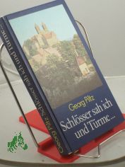 Schlsser sah ich und Trme ... : histor. Kunstlandschaften unserer Heimat / Georg Piltz. Zeichn. von Werner Ruhner