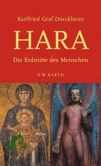 Hara : die Erdmitte des Menschen / Karlfried Graf Drckheim