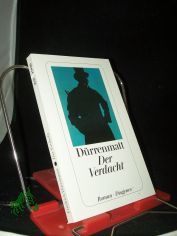 Der Verdacht : Kriminalroman ; mit e. biograph. Skizze d. Autors / Friedrich Drrenmatt