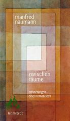 Zwischenrume : Erinnerungen eines Romanisten / Manfred Naumann