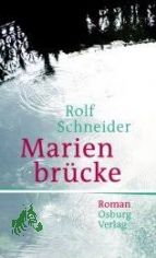 Marienbrcke : Roman / Rolf Schneider