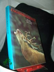 Jagdmomente : Drama u. Poesie d. Jagd / Text u. Fotogr.: Slava Stochl. [Ins Dt. bertr. von Peter Zieschang]