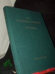 Passionsmusik nach dem Evangelisten Matthus (Matthus-Passion) [BWV 244] / Johann Sebastian Bach. T. nach d. Evangelisten Matthus u. Worten v. Christian Friedrich Henrici. Nach d. Autograph d. Part. u. d. Stimmen hrsg. v. K. Soldan. Mit E