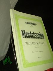 Paulus : St. Paul ; Oratorium f. Soli, Chor u. Orch. nach Worten d. Hl. Schrift ; Op. 36 / Felix Mendelssohn-Bartholdy. Hrsg. v. A. Drffel. Vorw. v. H. C. Wolff