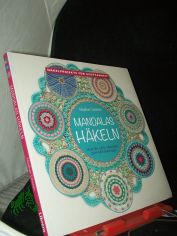 Mandala hkeln : Hkelprojekte fr Achtsamkeit - Muster und Designs zum Entspannen / Haafner Linssen