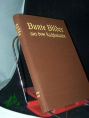 Bunte Bilder aus dem Sachsenlande - Dritter Band Im Auftrage des Schsischen Pestalozzi-Vereins vom Jugendschriften-Ausschu Dresden-Land bearbeitet