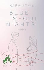 Blue Seoul nights : Roman / Kara Atkin