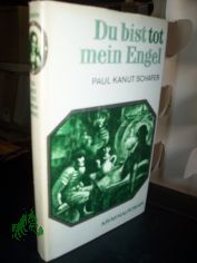 Du bist tot, mein Engel : Kriminalroman / Paul Kanut Schfer