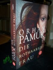 Die rothaarige Frau : Roman / Orhan Pamuk ; aus dem Trkischen von Gerhard Meier
