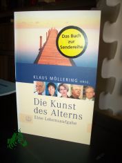 Die Kunst des Alterns : eine Lebensaufgabe / Klaus Mllering Hrsg.