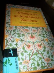 Trumereien an franzsischen Kaminen : Mrchensammlung / Richard von Volkmann-Leander