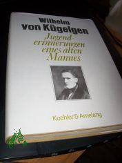 Jugenderinnerungen eines alten Mannes / Wilhelm von Kgelgen