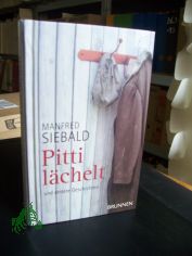 Pitti lchelt und andere Geschichten / Manfred Siebald