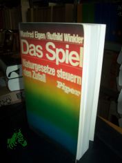 Das Spiel : Naturgesetze steuern d. Zufall / Manfred Eigen ; Ruthild Winkler. [Zeichn. von Jutta Winter nach Entw�rfen von Ruthild Winkler]