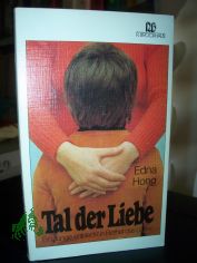 Tal der Liebe : ein Junge entdeckt in Bethel das Leben / Edna Hong. [Dt. bers. von Regine Wolf]