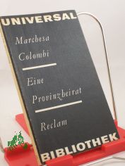 Eine Provinzheirat / Marchesa Colombi. Aus d. Ital. bers. von Helgard Rost. Einf. von Natalia Ginzburg. Mit 4 Federzeichn. von Hannelore Teutsch