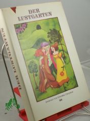Der Lustgarten / angelegt von Gnther Cwojdrak. Illustrationen von Renate Totzke-Israel