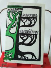 Bevor es zu spt ist : Erlebtes aus Sdafrika / Alan Paton