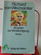 Brcken zur Verstndigung : Reden / Richard von Weizscker