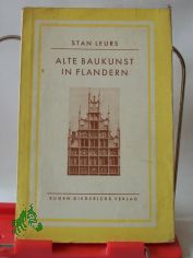 Alte Baukunst in Flandern / Stan Leurs. bertr. v. Georg Goyert zur Hde