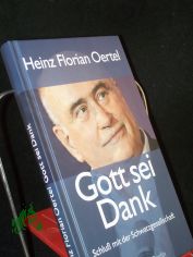 Gott sei Dank : Schlu mit der Schwatzgesellschaft / Heinz Florian Oertel