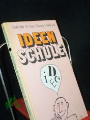 Ideenschule : �bungen zum sch�pfer. Denken / Gerlinde Mehlhorn; Hans-Georg Mehlhorn