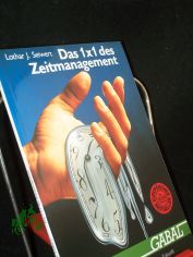 Das 1 x 1 des Zeitmanagement / Lothar J. Seiwert. Unter Mitarb. von Winfried U. Graichen. [Im Auftr. der Gesellschaft zur F�rderung Anwendungsorientierter Betriebswirtschaft und Aktiver Lehrmethoden in Fachhochschule und Praxis e.V., Speyer