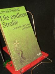 Die endlose Strasse : Gesprche ber Leben und Sterben / Konrad Potthoff