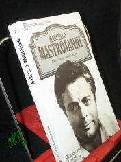 Marcello Mastroianni : seine Filme - sein Leben / von Claudio G. Fava u. Mathilde Hochkofler. [Aus d. Ital. bers. von Gabriele von Groll-Ysenburg]
