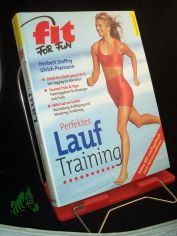 Perfektes Lauftraining : Schritt fr Schritt gesund & fit ; von Jogging bis Marathon / Herbert Steffny/Ulrich Pramann