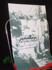 Nr. 8566 RIFIFI am Karfreitag
