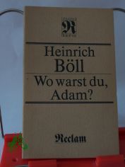 Wo warst du, Adam? / Heinrich Bll
