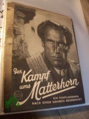 Der Kampf ums Matterhorn ( Mario Bonnard, Nunzio Malasomma ) Luis Trenker, Marcella Albani, Clifforo Mac Laglen, Alexandra Schmidt, Peter Voss, Johanna Ewald, Hannes Schneider, Heinrich Gretler