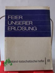 Feier unserer Erlsung : ges. Beitr. zum Fragenkreis 
