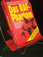 Das RAF-Phantom : wozu Politik und Wirtschaft Terroristen brauchen / Gerhard Wisnewski ; Wolfgang Landgraeber ; Ekkehard Sieker