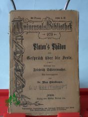 Phdon oder Gesprche ber die Seele / Plato. bers. von Friedrich Schleiermacher. Durchges. u. erl. von Max Oberbreyer