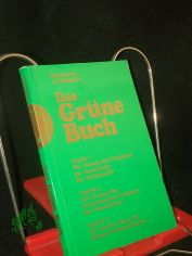 Das grne Buch / Muammar al Qaddafi. [Hrsg. Internat. Studien- u. Forschungszentrum d. Grnen Buches, Tripoli, Jamahiriya]