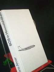SOS in Himmelshhen : Die grossen Katastrophen d. Luftfahrt / Hans Ahner