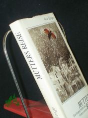 Mutters Reise : d. Vorgeschichte d. Anders Leisner / Peter Snger