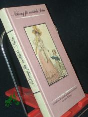 Nahrung f�r weibliche Seelen : erbaul., belehrende u. kuriose Fundst�cke aus alten B�chern / [ausgew. u. hrsg. von J�rgen Borchert u. Arwed Bouvier]