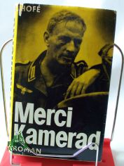 Merci, Kamerad : Roman / Gnter Hofé