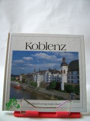 Koblenz / Fotos: Thomas Neumark. Text: Hans-C. Hoffmann. bers.: Engl.: Michael Meadows. Franz.: Mireille Patel
